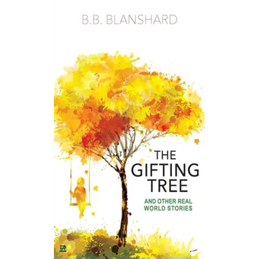 The Gifting Tree: And Other Real World Stories