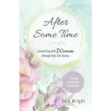 After Some Time: Connecting with Women through Real-Life Stories
