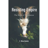 Resisting Empire: The Book of Revelation as Resistance