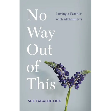 No Way Out of This: Loving a Partner with Alzheimer's