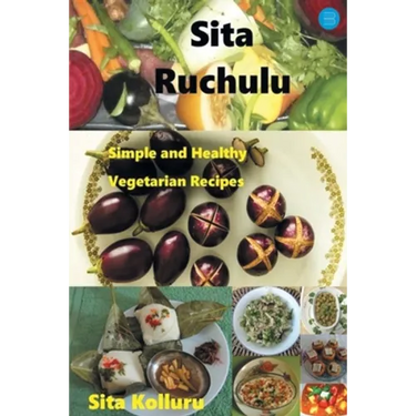Sita Ruchulu: Simple and Healthy Vegetarian Recipes