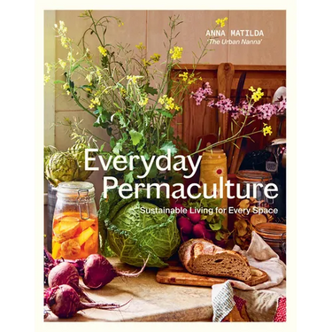 Everyday Permaculture: Sustainable Living for Every Space