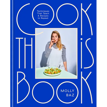 Cook This Book: Techniques That Teach and Recipes to Repeat: A Cookbook