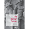 The Roman Games: Historical Sources in Translation