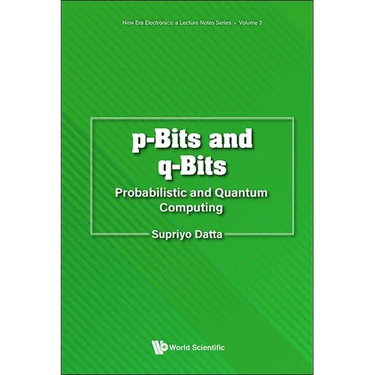 P-Bits and Q-Bits: Probabilistic and Quantum Computing