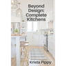 Beyond Design: Complete Kitchens