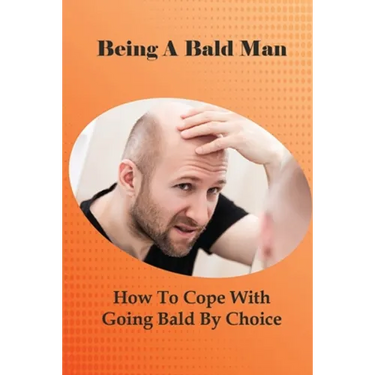 Being A Bald Man: How To Cope With Going Bald By Choice: Hair Growth Success Stories