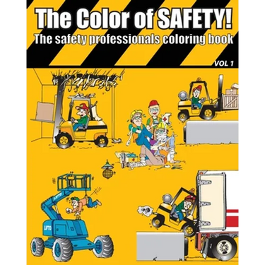The Color of Safety: The Safety Professionals Coloring Book