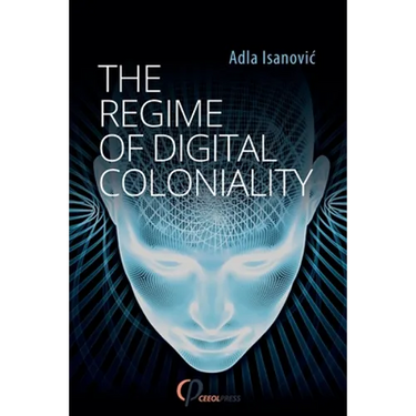 The Regime of Digital Coloniality: Bosnian Forensic Contemporaneity