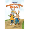 Timothy's Special Weather Report