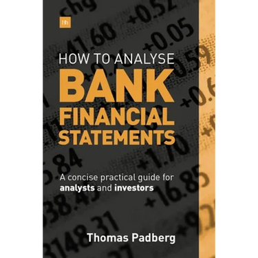 How to Analyse Bank Financial Statements: A concise practical guide for analysts and investors