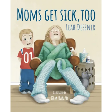 Mom's Get Sick, Too