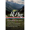 John McPhee: Encounters in Wild America (Loa #398): The Pine Barrens / Encounters with the Archdruid / The Survival of the Bark Canoe / Coming Into th