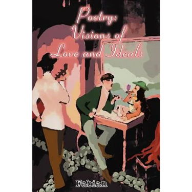 Poetry: Visions of Love and Ideals