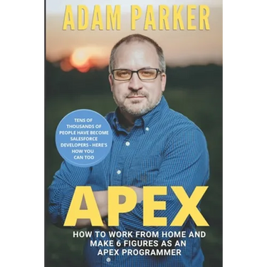 Apex: How to Work From Home and Make 6 Figures as an Apex Developer