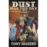 Dust Was The Day