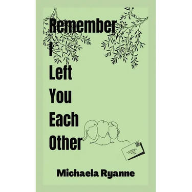 Remember I Left You Each Other