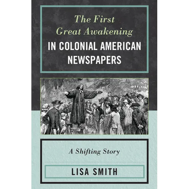 First Great Awakening in Colonial American Newspapers: A Shifting Story