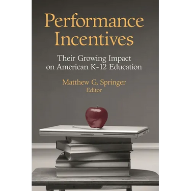 Performance Incentives: Their Growing Impact on American K-12 Education