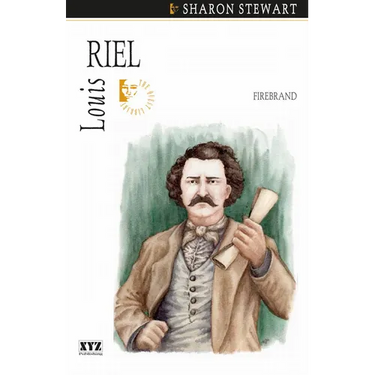 Louis Riel: Firebrand