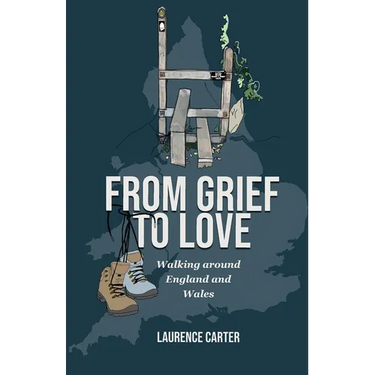 From Grief to Love: Walking Around England and Wales