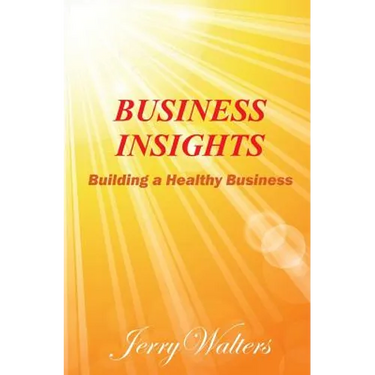 Business Insights: Building a Healthy Business