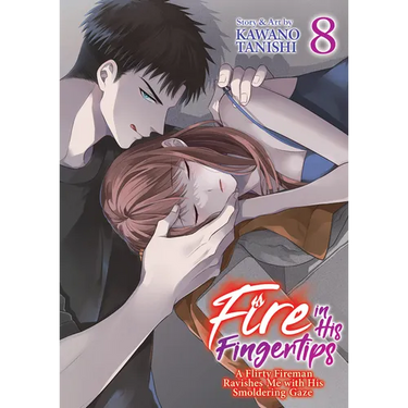 Fire in His Fingertips: A Flirty Fireman Ravishes Me with His Smoldering Gaze Vol. 8