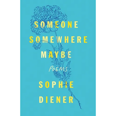 Someone Somewhere Maybe: Poems