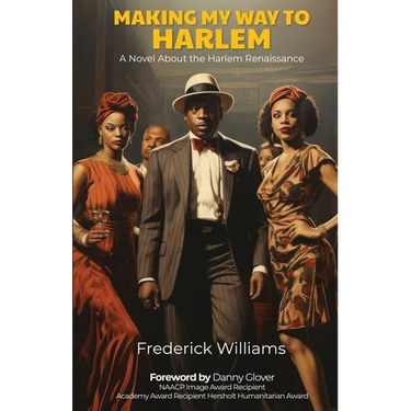 Making My Way To Harlem: A Novel About the Harlem Renaissance