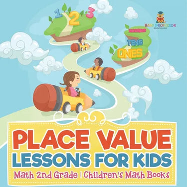 Place Value Lessons for Kids - Math 2nd Grade Children's Math Books
