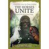 The Horses Unite: Origins of The Horses Know Trilogy