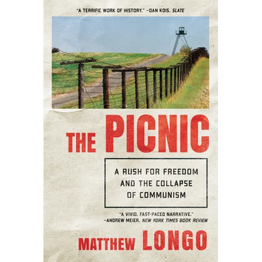 The Picnic: A Rush for Freedom and the Collapse of Communism