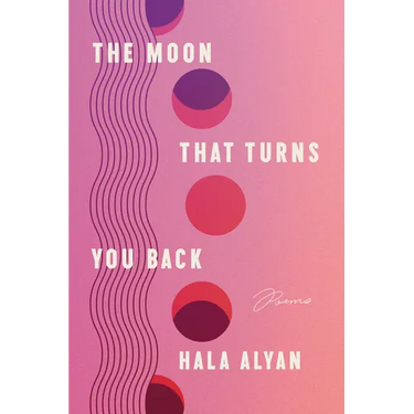 The Moon That Turns You Back: Poems
