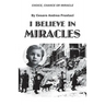 I Believe in Miracles: Choice, Chance or Miracle
