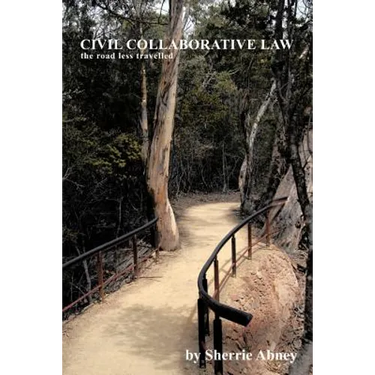 Civil Collaborative Law: The Road Less Travelled