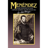 Menendez: Pedro Menendez de Aviles, Captain General of the Ocean Sea