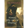 Woman, Why Are You Weeping?: Daily Meditations for Lent