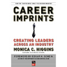 Career Imprints: Creating Leaders Across an Industry