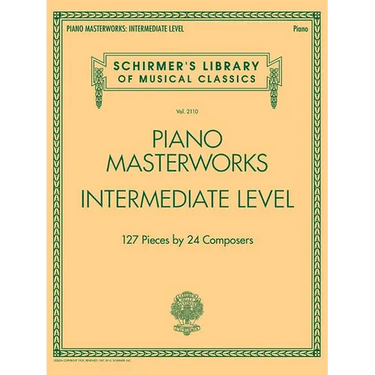 Piano Masterworks - Intermediate Level: Schirmer's Library of Musical Classics Volume 2110