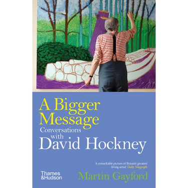A Bigger Message: Conversations with David Hockney