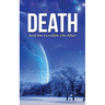 Death: And the Incredible Life After!
