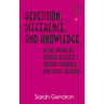 Repetition, Difference, and Knowledge in the Work of Samuel Beckett, Jacques Derrida, and Gilles Deleuze