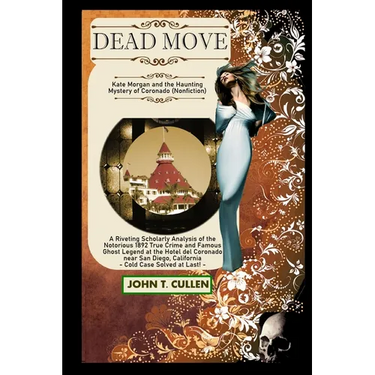 Dead Move: Kate Morgan and the Haunting Mystery of Coronado