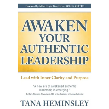 Awaken Your Authentic Leadership: Lead with Inner Clarity and Purpose