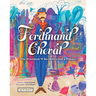 Ferdinand Cheval: The Postman Who Delivered a Palace