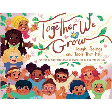 Together We Grow: Tough Feelings and Tools That Help