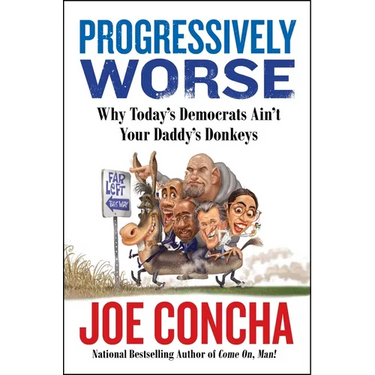 Progressively Worse: Why Today's Democrats Ain't Your Daddy's Donkeys