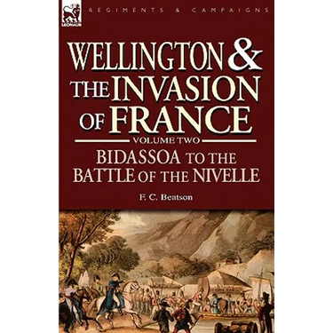 Wellington and the Invasion of France: The Bidassoa to the Battle of the Nivelle, 1813