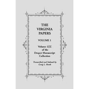 The Virginia Papers, Volume 1, Volume 1zz of the Draper Manuscript Collection