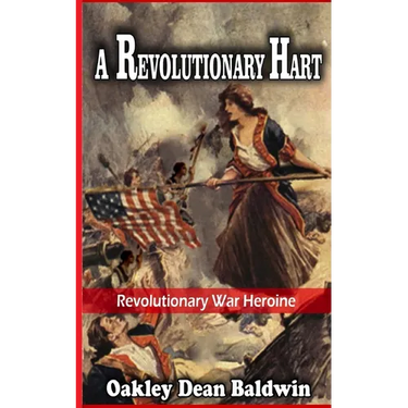 A Revolutionary Hart: Revolutionary War Heroine